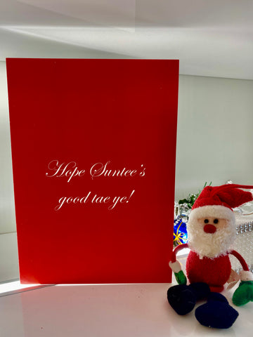 Christmas - Hope Suntee is good tae ye!
